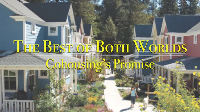 The Best Of Both Worlds: Cohousing's Promise