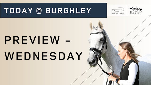 Today @ Burghley - Wednesday Preview ...