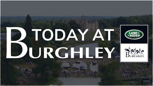 Today @ Burghley 2022