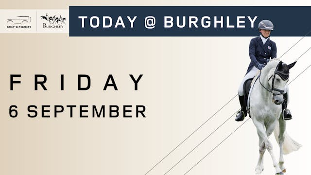 Today @ Burghley - Friday