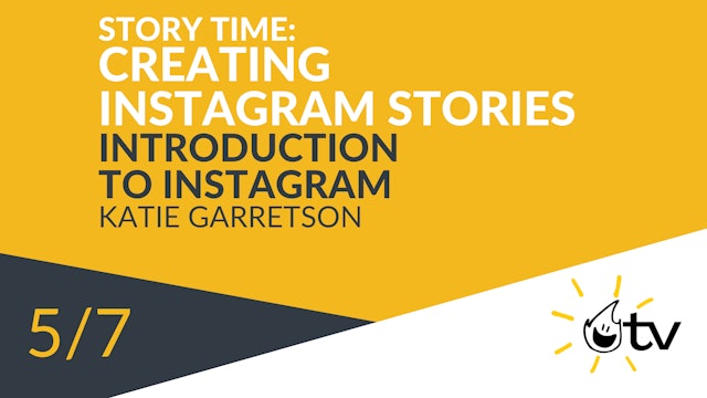 Story Time: Creating Instagram Stories