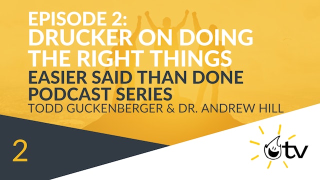 Episode 2: Drucker on Doing the Right Things