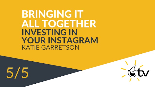 Bringing it all Together- Investing in Your Instagram