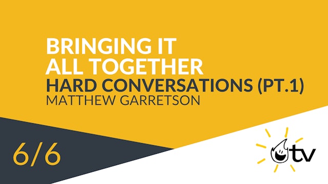 Bringing it All Together: Hard Conversations 1