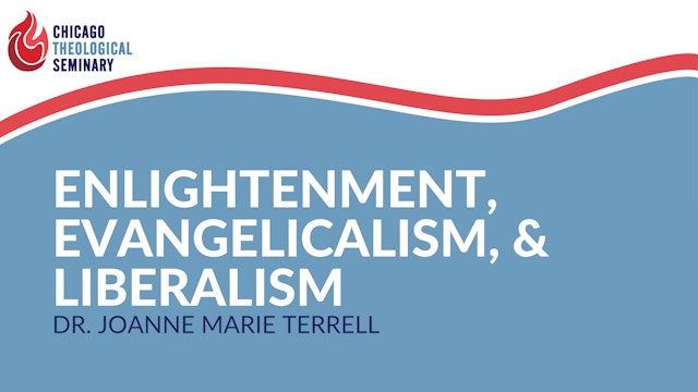  Enlightenment, Evangelicalism, & Liberalism