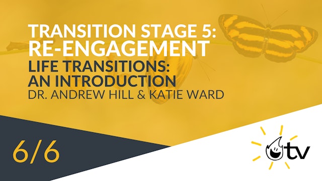 Transition Stage 5: Re-Engagement and Conclusion