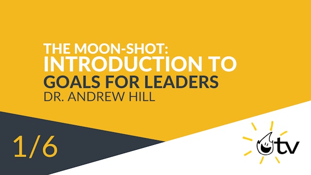 The Moon Shot: Introduction to Goals for Leaders