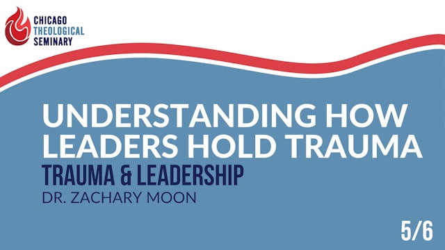Understanding How Leaders Hold Trauma