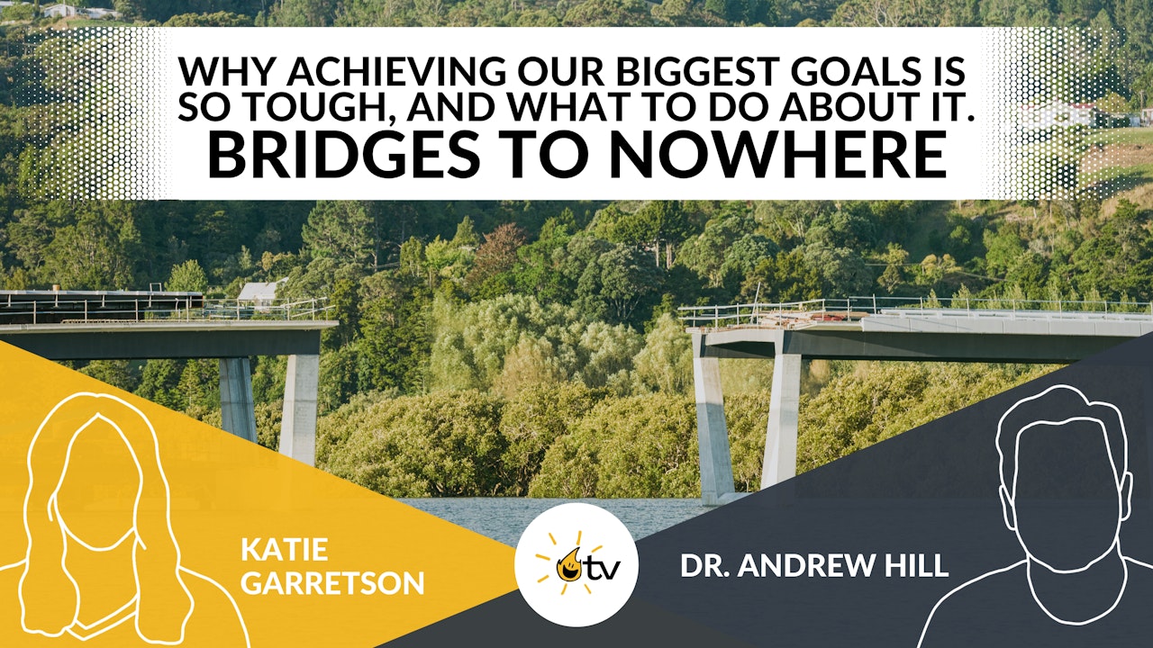 Bridges to Nowhere: Obstacles to Achieving our Biggest Goals
