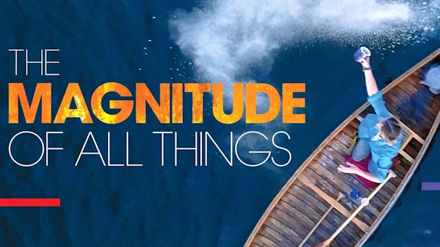 A New View Film Series: The Magnitude of All Things