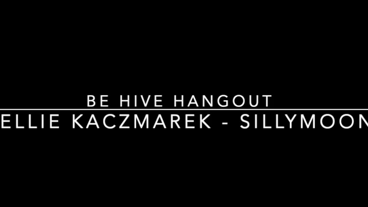 Be Hive Hangout Kellie Kaczmarek Sillymoon