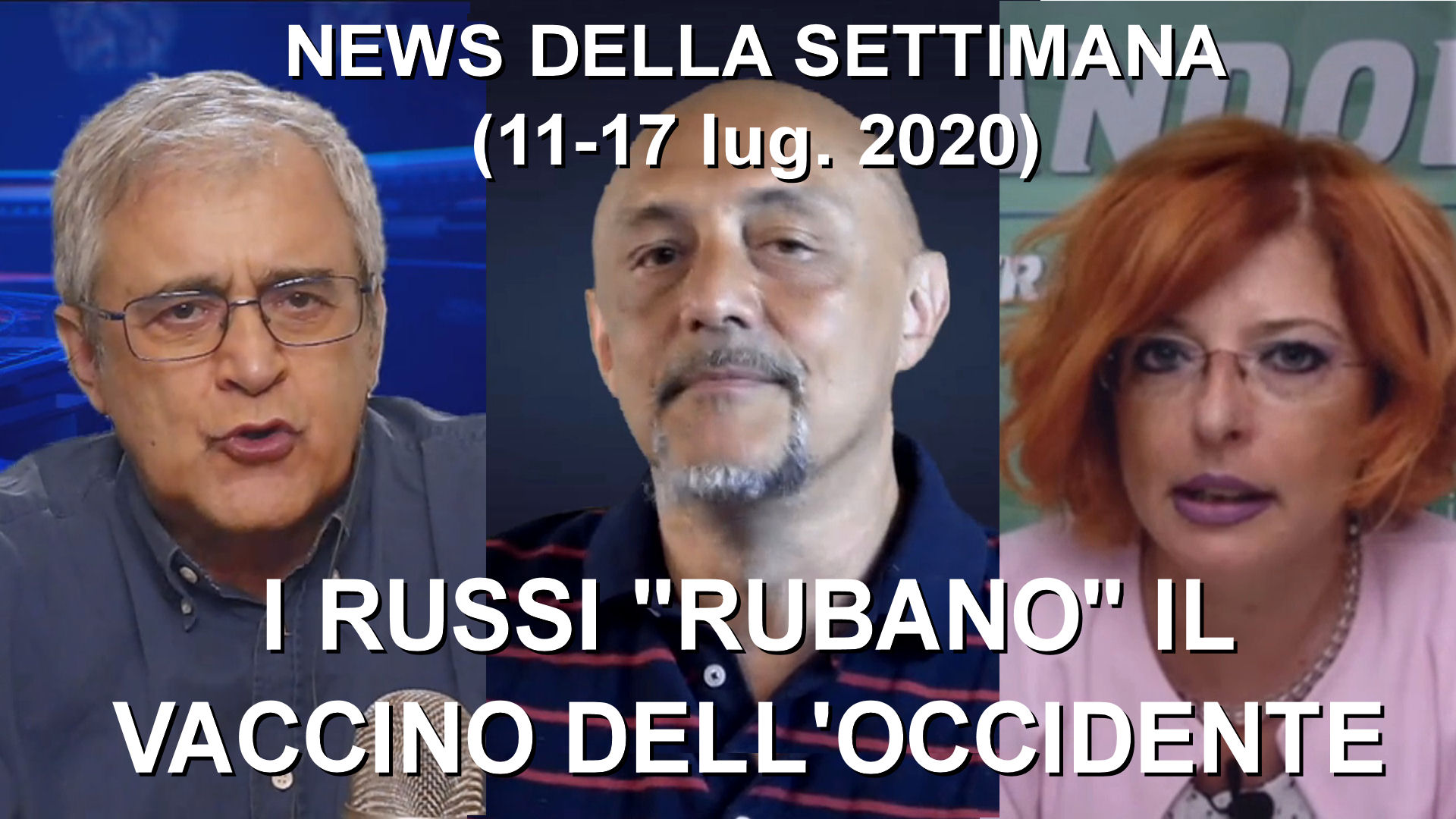 I RUSSI "RUBANO" IL VACCINO DELL'OCCIDENTE - News della settimana 11-17 Lug 2020