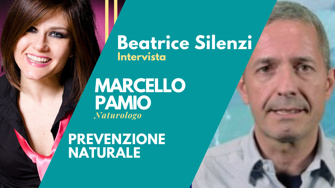 Prevenzione e terapie Naturali - MARCELLO PAMIO - Ricercatore Naturologo