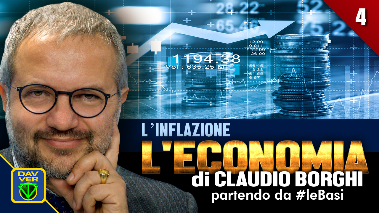 4 - L’INFLAZIONE: l'Economia di Claudio Borghi partendo da #leBasi