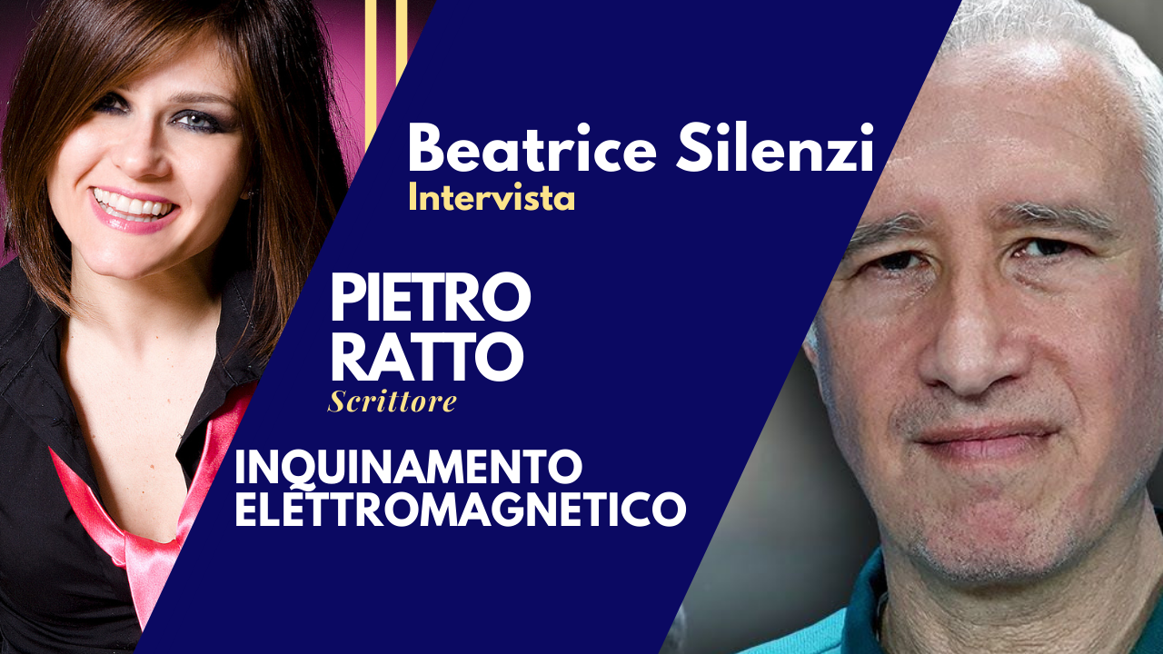 Inquinamento Elettromagnetico - PIETRO RATTO - Storico e Scrittore