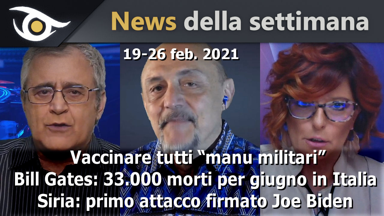 Vaccinare Tutti "manu militari" - News 19-26 Fed 2021