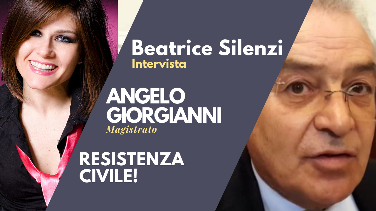 Attuare la Resistenza Civile! - ANGELO GIORGIANNI - Magistrato