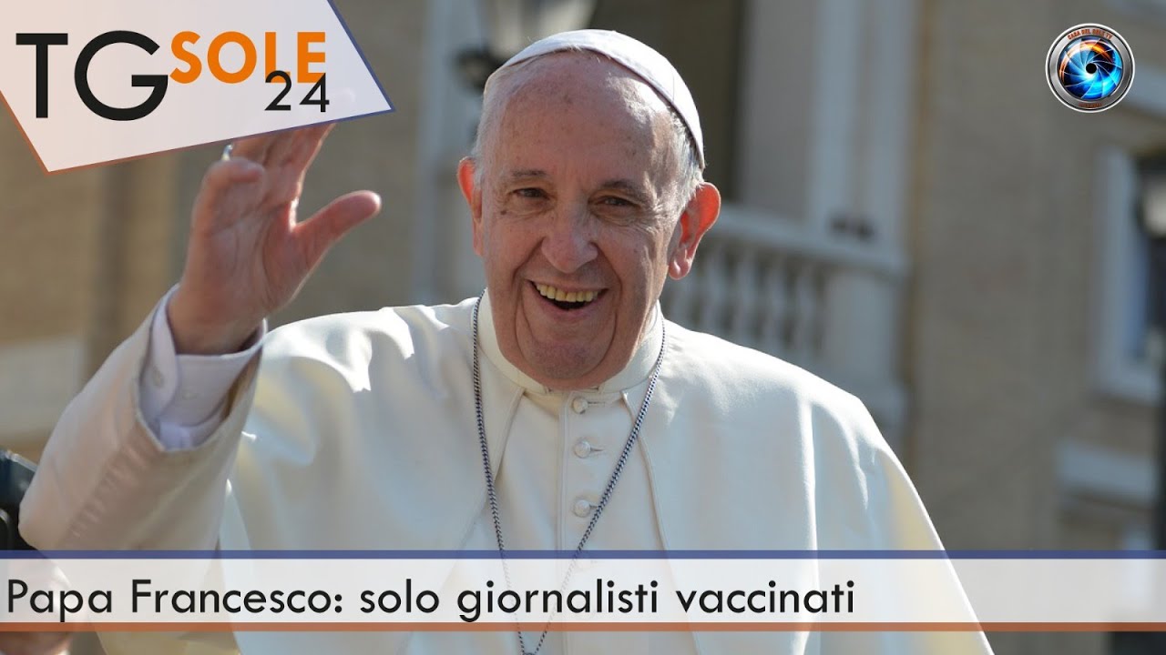 TgSole24 26.02.21 | Papa Francesco: solo giornalisti vaccinati