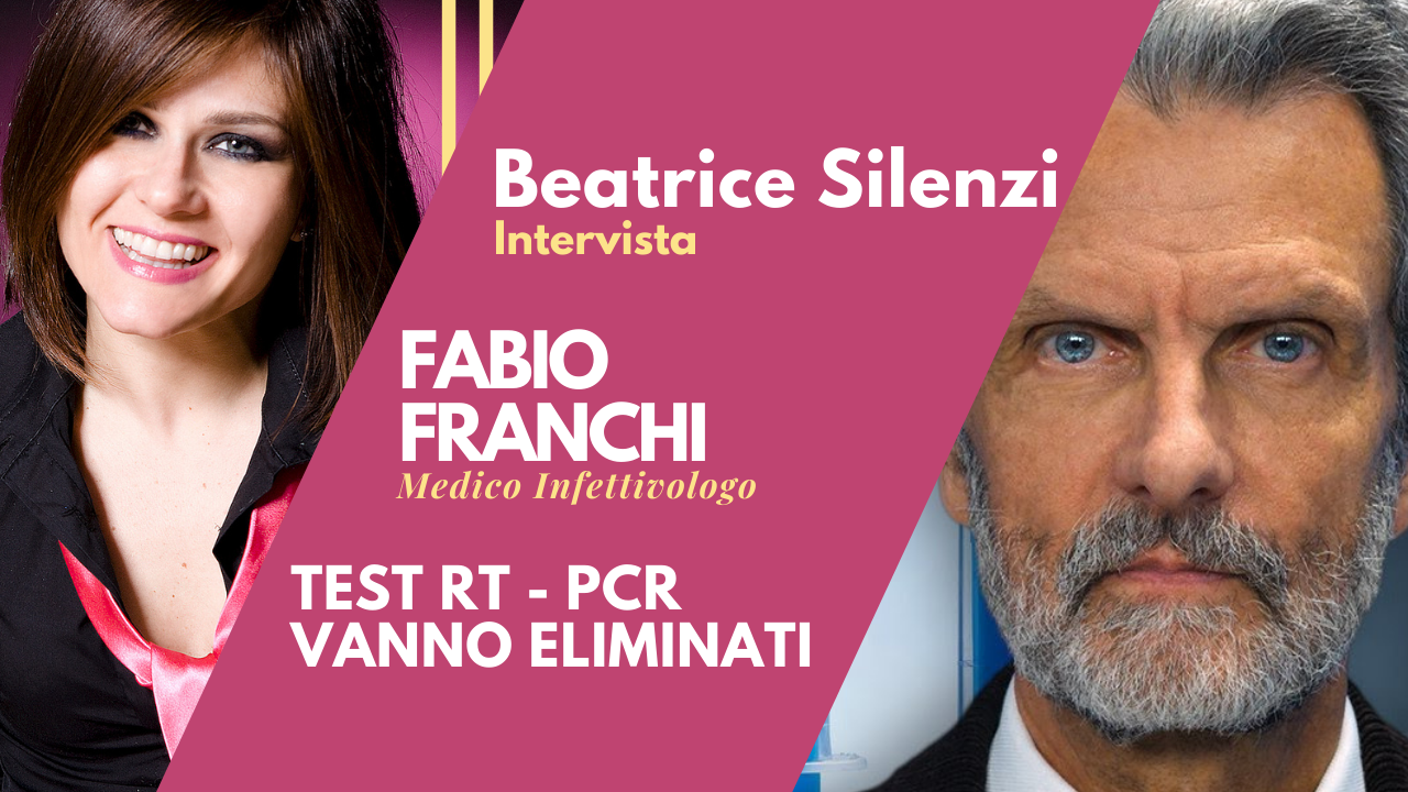 I Test RT - PCR vanno eliminati! - FABIO FRANCHI - Medico Infettivologo