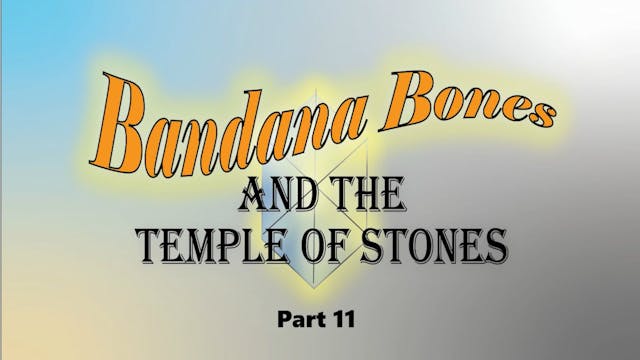 Bandana Bones - Episode 11