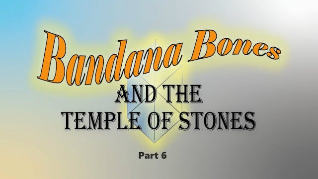 Bandana Bones - Episode 6