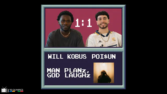 1:1 - Will Kobus + Poi$un