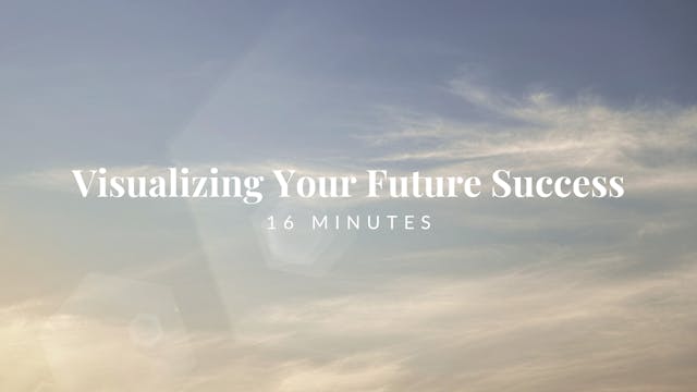 16-Minute Visualize Your Future Succe...