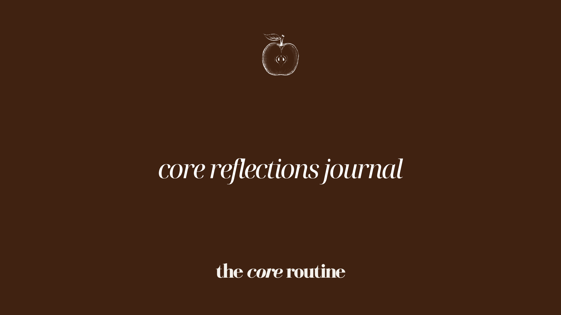 Core Reflections: Journal Pages