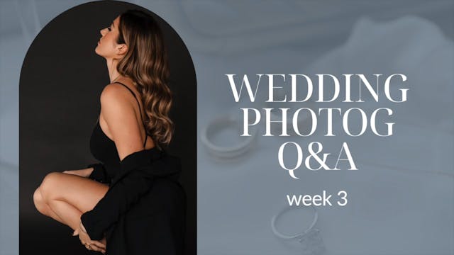 Week 3: Wedding Photographer Q&A