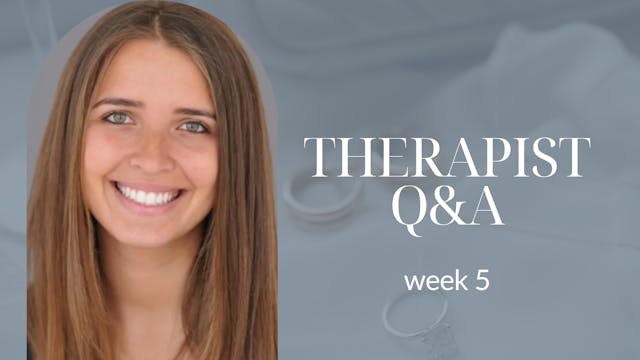 Week 5: Therapist Q&A
