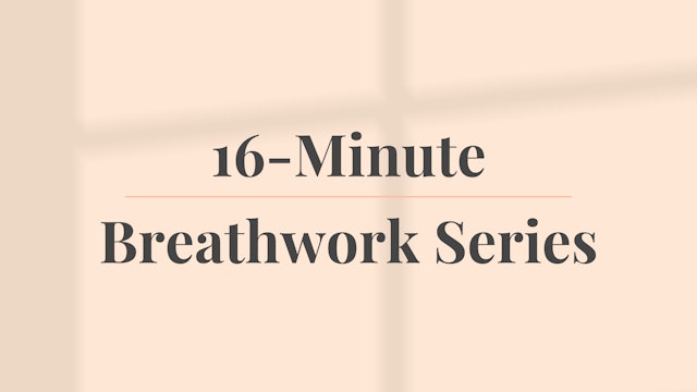 16-Minute Breathwork Series