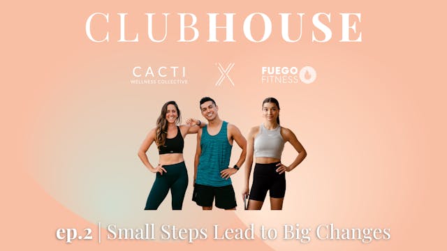 SMALL STEPS FOR BIG CHANGE | Clubhouse 2
