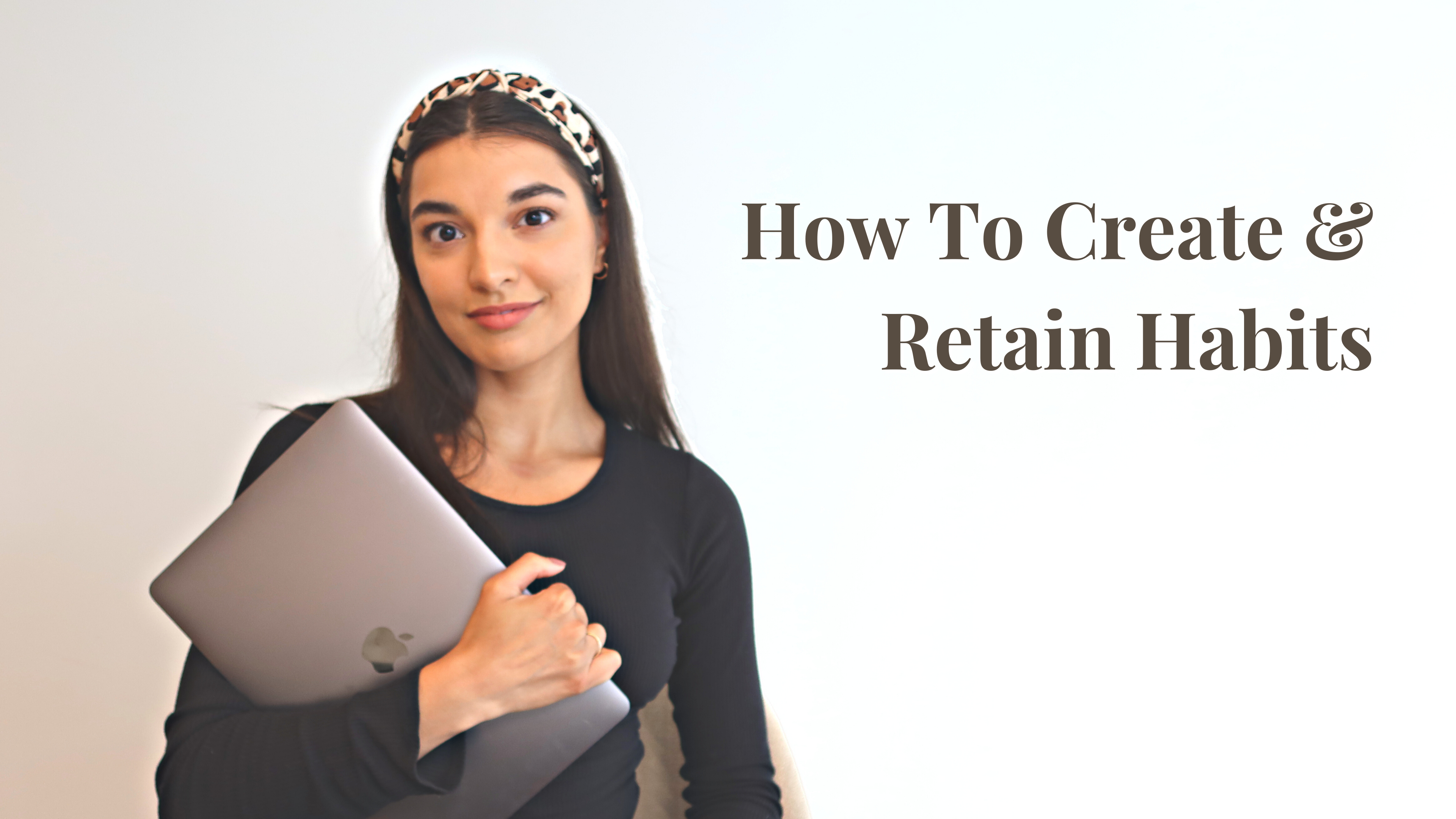 Creating & Retaining Habits