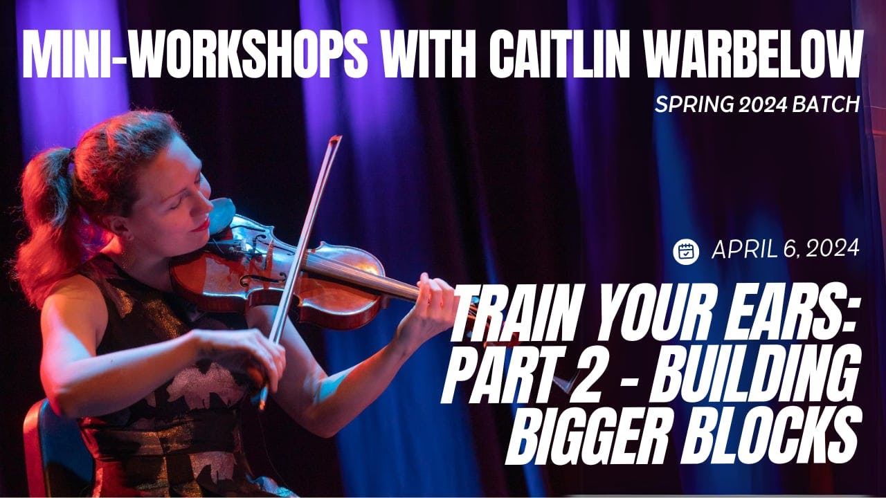 Train Your Ears: Part 2 - Building Bigger Blocks