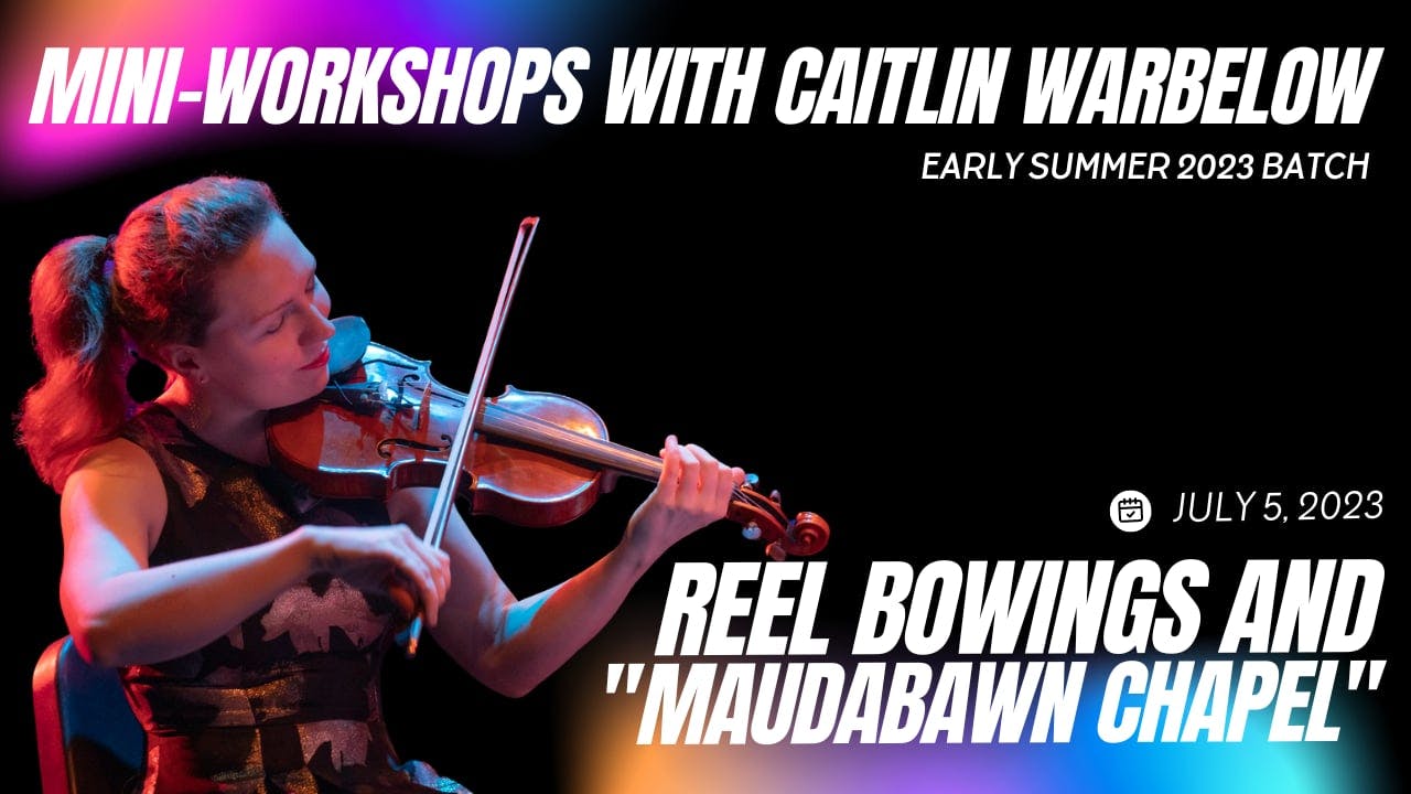 Reel Bowings and "Maudabawn Chapel"