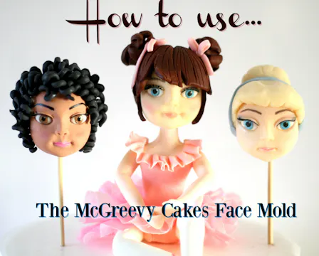 How to use the McGreevy Cakes Face Mold