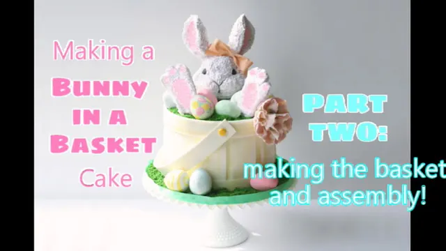 Bunny in a Basket Cake; Part 2