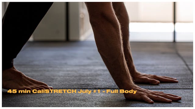 CaliSTRETCH July #1 - Full Body