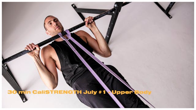 30min CaliSTRENGTH July #1 - Upper Body