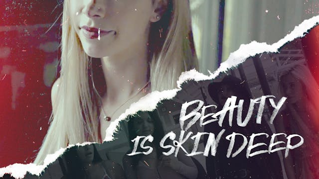 BEAUTY IS SKIN DEEP