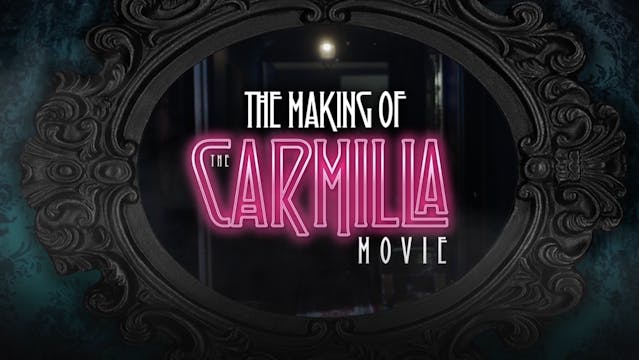 The Making Of Carmilla Movie: The Featurette!
