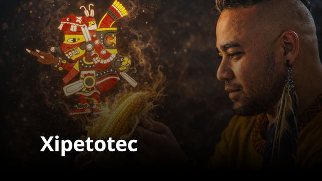 Clase 3: Xipetotec y el principio del poniente