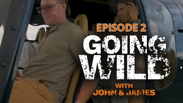 Going Wild with John & James Episode 2