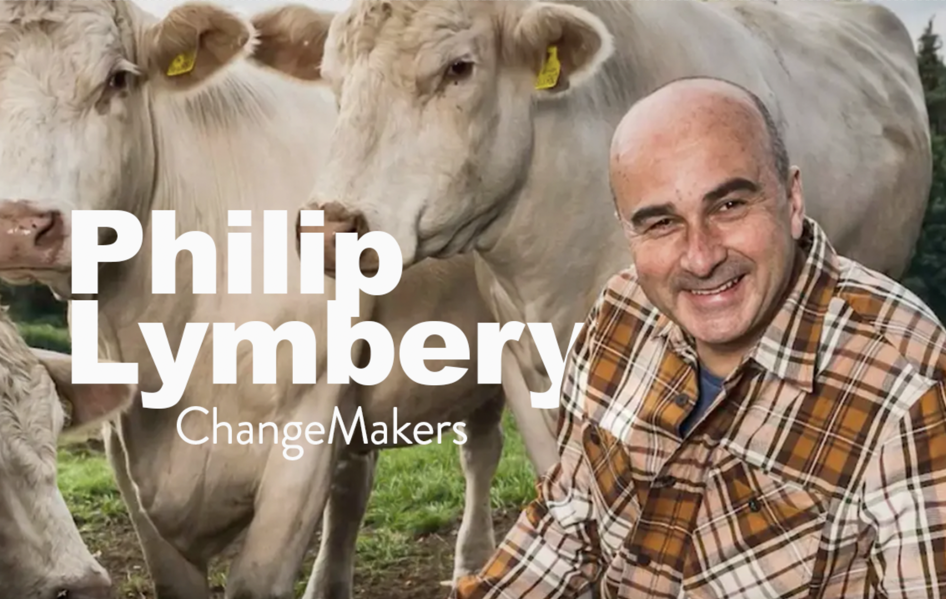 ChangeMakers - Philip Lymbery