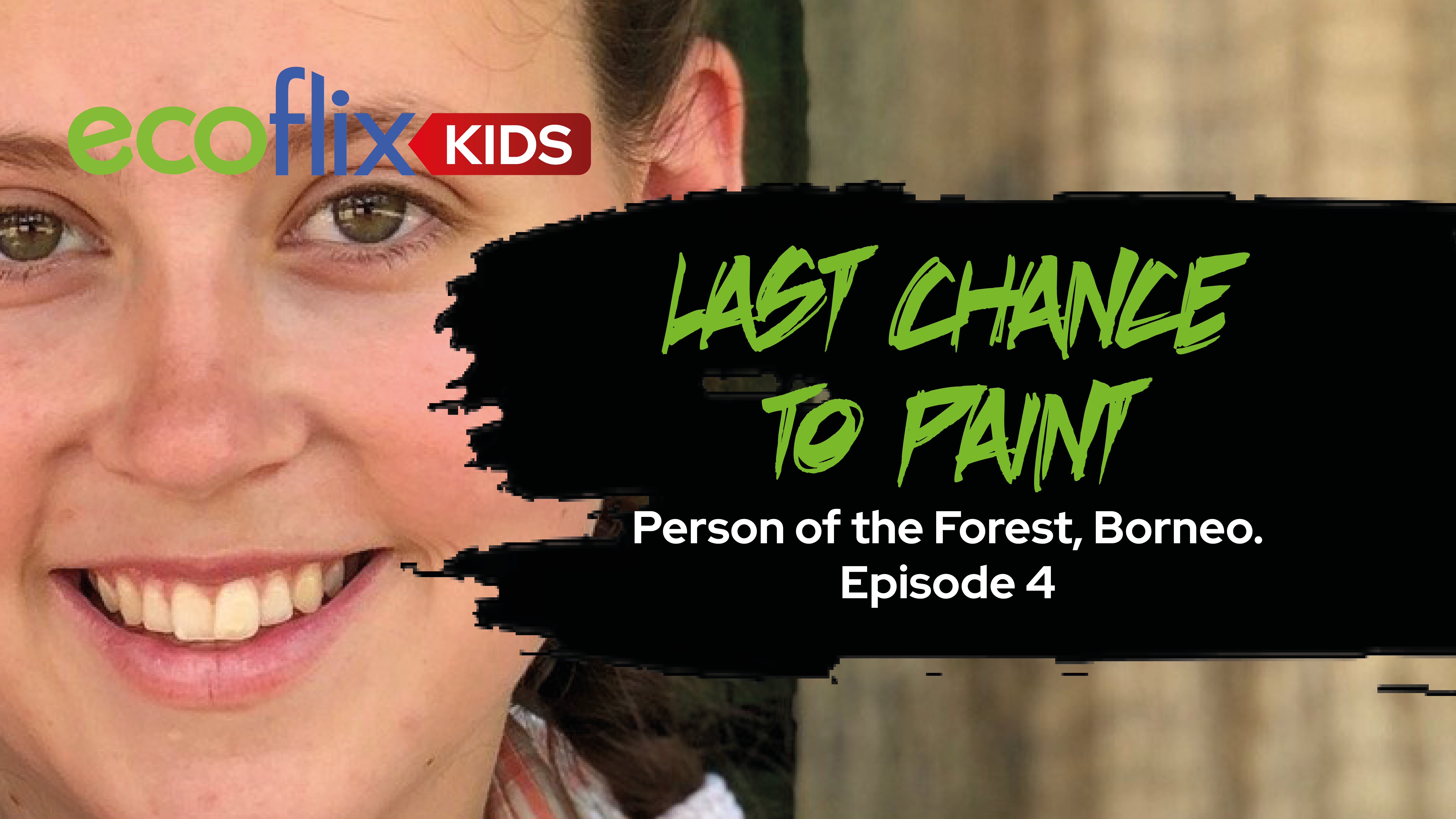 Last Chance to Paint - Person of the Forest, Borneo. Episode 4