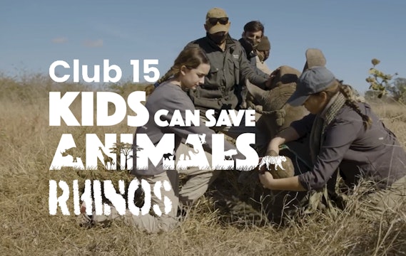 Club 15: Kids Can Save Animals - Ep 4 Rhinos