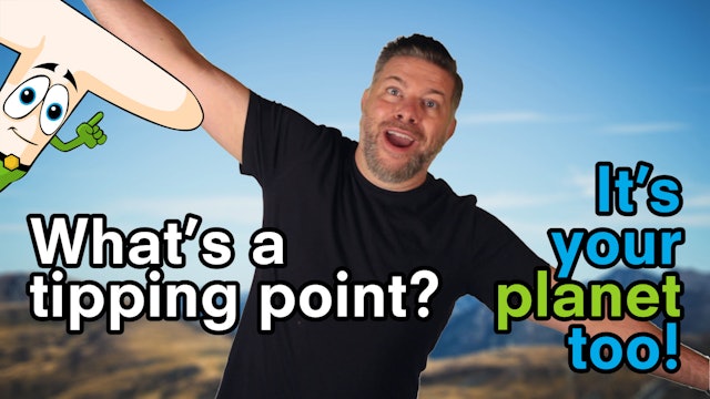 It's Your Planet Too - Ep1: Tipping Point