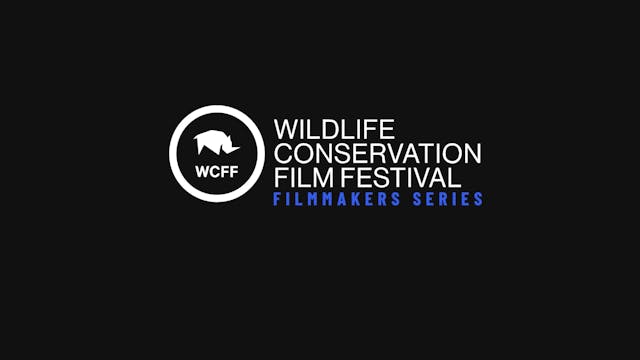 FILMMAKERS SERIES with WCFF FOUNDER Christopher J. Gervais FRGS