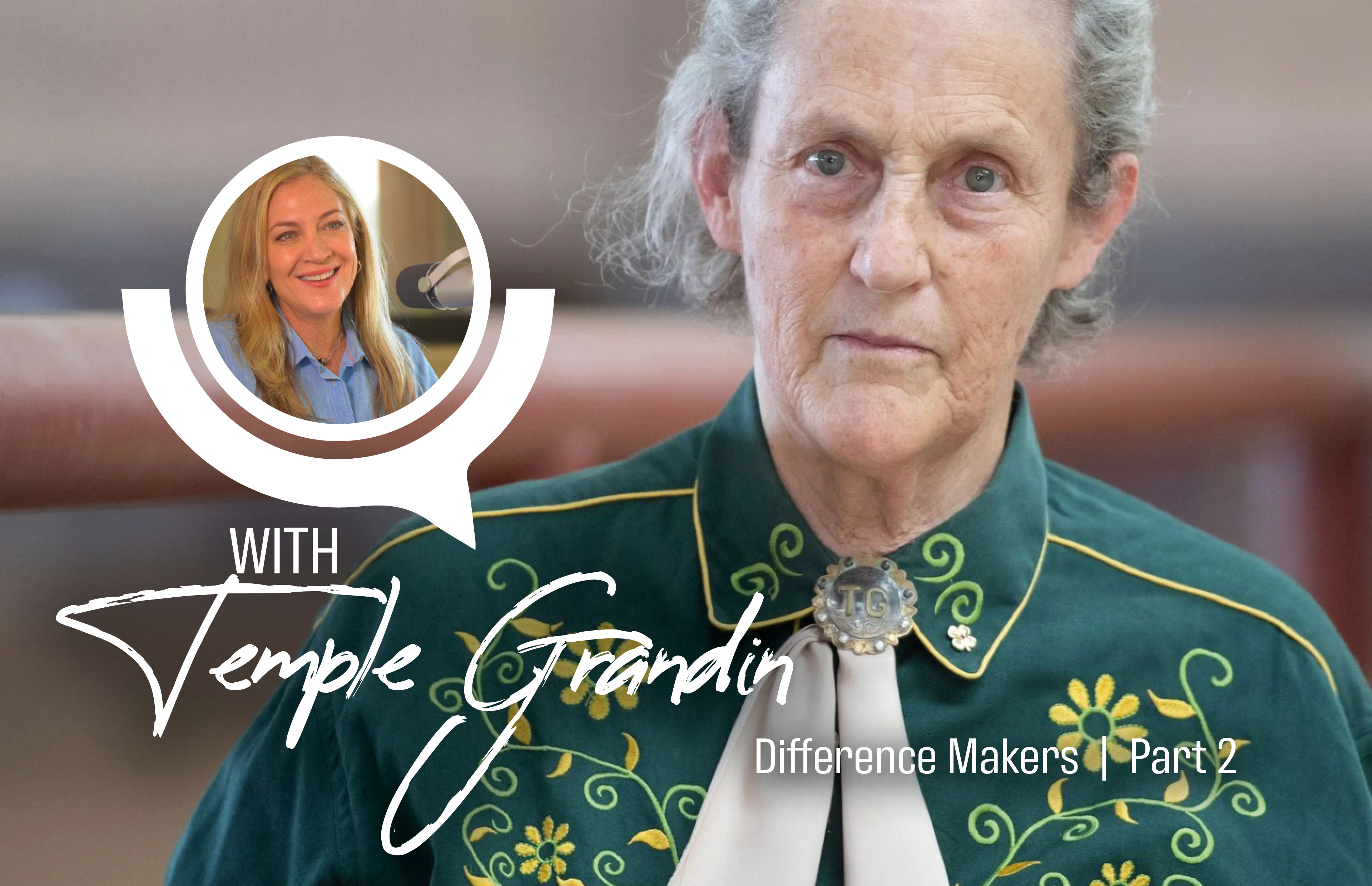 Laurie Hood's Difference Makers with Temple Grandin Part 2