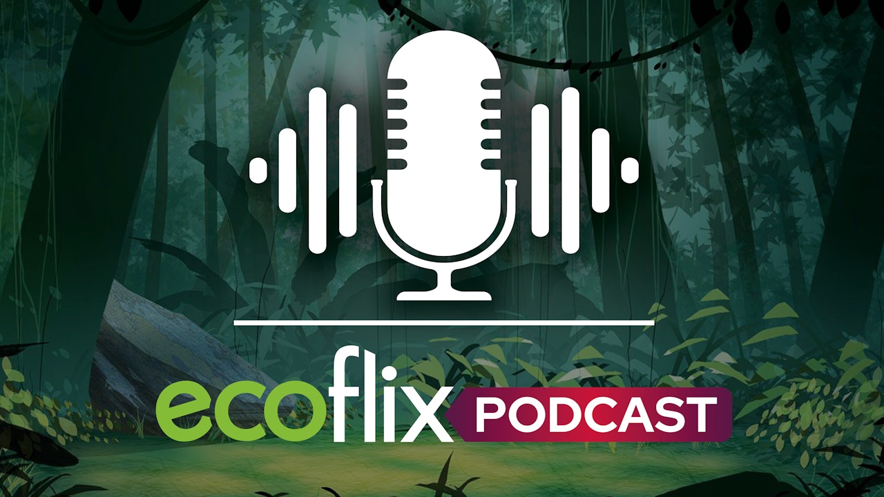 Ecoflix Podcasts
